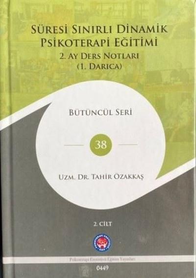 Süresi Sınırlı Dinamik Psikoterapi Eğitimi 2.Cilt - 2. Ay Ders Notları