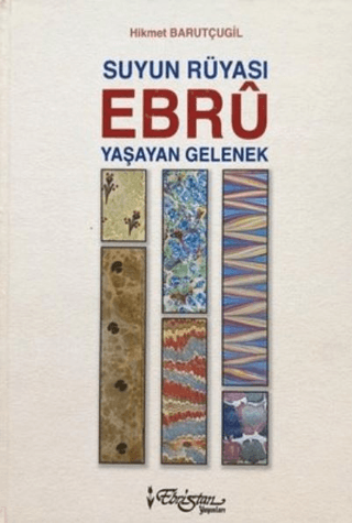 Suyun Rüyası Ebru - Yaşayan Gelenekler (Ciltli)