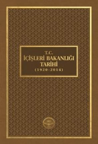 T.C. İçişleri Bakanlığı Tarihi (1920 - 2014) (Ciltli)