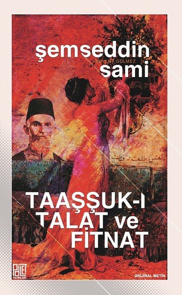 Taaşşuk-ı Talat ve Fitnat (Orijinal Metin) Şemseddin Sami