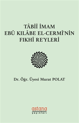 Tabii İmam Ebu Kılabe El-Cermi'nin Fıkhi Reyleri