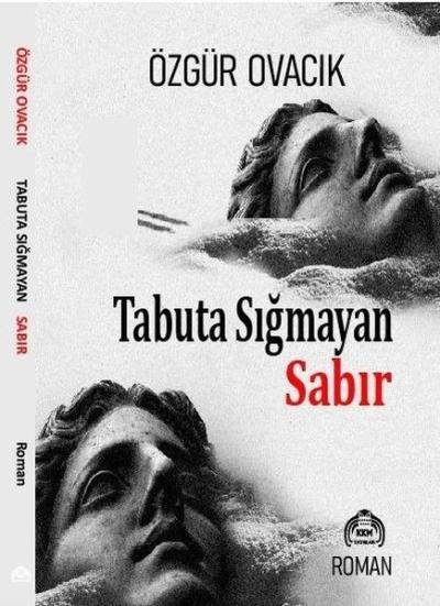 Tabuta Sığmayan Sabır