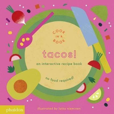 Tacos!: An Interactive Recipe Book (Cook In A Book) Lotta Nieminen