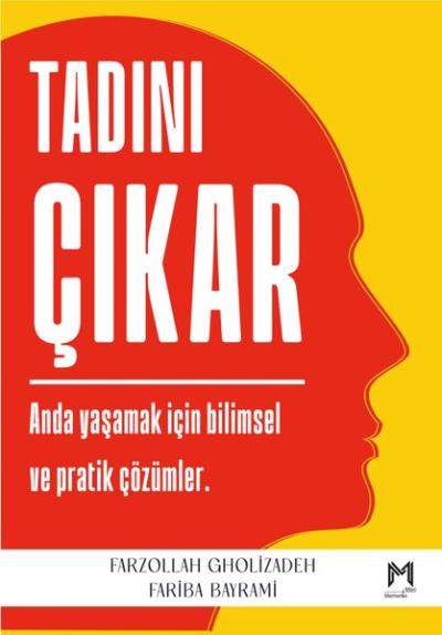 Tadını Çıkar - Anda Yaşamak İçin Bilimsel ve Pratik Çözümler Fariba Ba