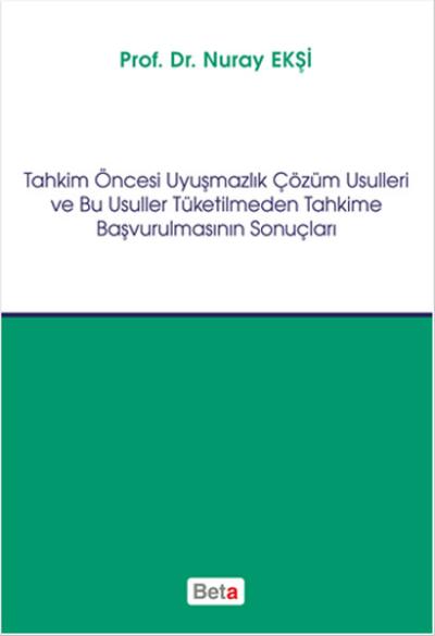 Tahkim Öncesi Uyuşmazlık Çözüm Usulleri ve Bu Usuller Tüketilmeden Tahkime Başvurulmasının Sonuçları