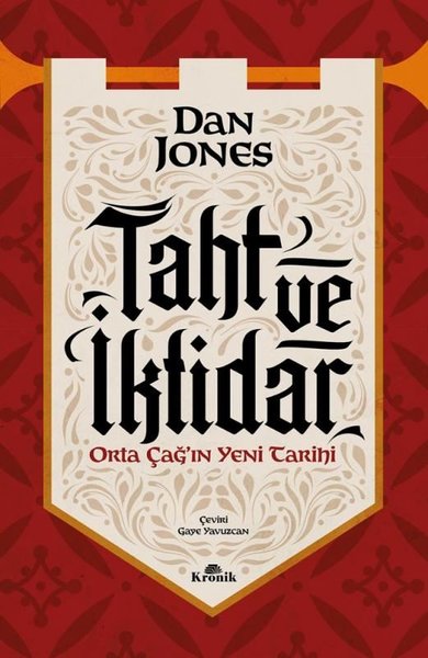 Taht ve İktidar - Orta Çağ'ın Yeni Tarihi Dan Jones