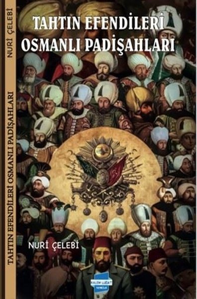 Tahtın Efendileri Osmanlı Padişahları