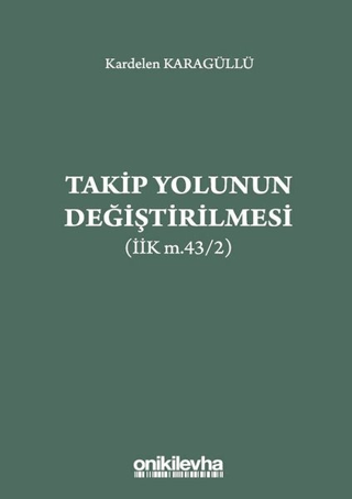 Takip Yolunun Değiştirilmesi (İİK m.43/2)