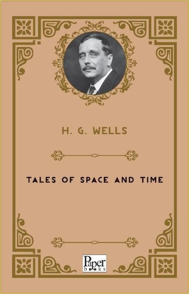 Tales of Space and Time H. G. Wells