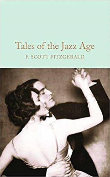 Tales of the Jazz Age (Macmillan Collector's Library) F. Scott Fitzger