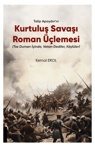 Talip Apaydın’ın Kurtuluş Savaşı Roman Üçlemesi