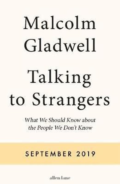 Talking to Strangers: What We Should Know about the People We Dont Know (Ciltli)