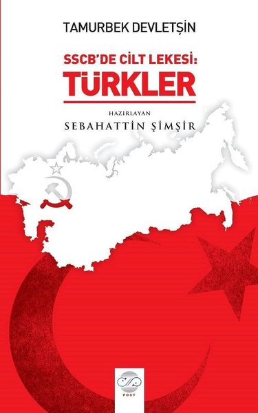 Tamurberk Devletşin - SSCB'de Cilt Lekesi:Türkler Sebahattin Şimşir
