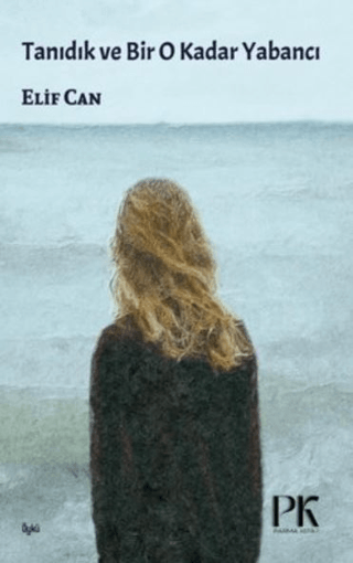 Tanıdık ve Bir O Kadar Yabancı