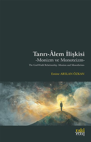 Tanrı - Alem İlişkisi - Monizm ve Monoteizm