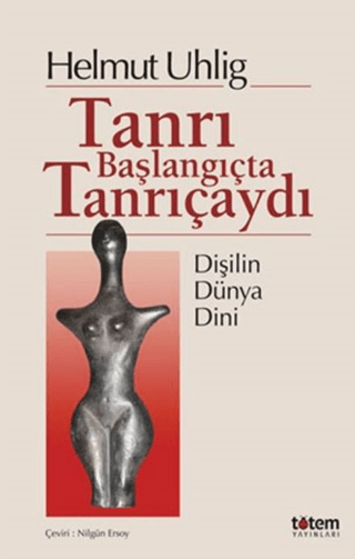 Tanrı Başlangıçta Tanrıçaydı