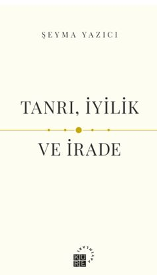 Tanrı, İyilik ve İrade