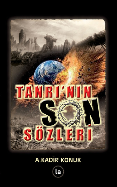 Tanrı'nın Son Sözleri %23 indirimli A. Kadir Konuk