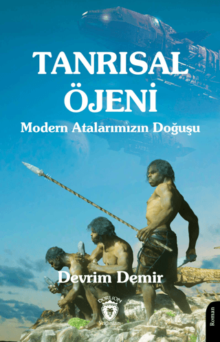 Tanrısal Öjeni - Modern Atalarımızın Doğuşu
