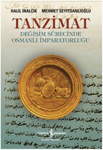 Tanzimat - Değişim Sürecinde Osmanlı İmparatorluğu %28 indirimli Halil