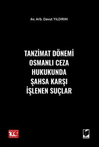 Tanzimat Dönemi Osmanlı Ceza Hukukunda Şahsa Karşı İşlenen Suçlar