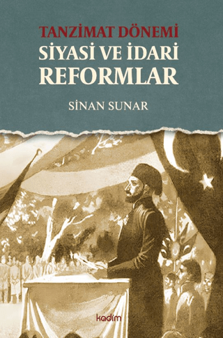 Tanzimat Dönemi Siyasi ve İdari Reformlar