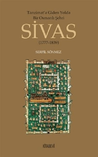 Tanzimata Giden Yolda Bir Osmanlı Şehri Sivas