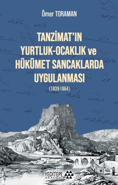 Tanzimat'ın Yurtluk-Ocaklık ve Hükümet Sancaklarda Uygulanması Ömer To