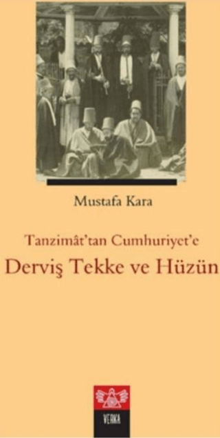 Tanzimat'tan Cumhuriyet'e Derviş Tekke ve Hüzün
