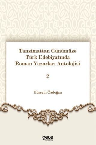 Tanzimattan Günümüze Türk Edebiyatında Roman Yazarları Antolojisi 2