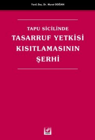 Tapu Sicilinde Tasarruf Yetkisi Kısıtlamasının Şerhi