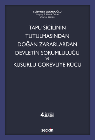 Tapu Sicilinin Tutulmasından Doğan Zararlardan Devletin Sorumluluğu ve Kusurlu Görevliye Rücu