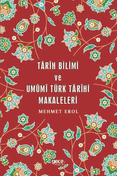 Tarih Bilimi ve Umumi Türk Tarihi Makaleleri