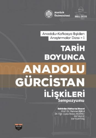 Tarih Boyunca Anadolu Gürcistan İlişkileri Sempozyumu