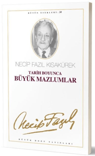 Tarih Boyunca Büyük Mazlumlar : 28 - Necip Fazıl Bütün Eserleri