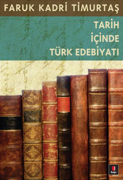 Tarih İçinde Türk Edebiyatı %30 indirimli Faruk Kadri Timurtaş
