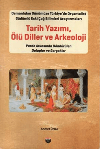 Tarih Yazımı - Ölü Diller ve Arkeoloji