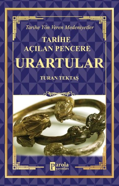 Urartular - Tarihe Açılan Pencere Turan Tektaş