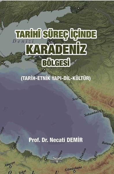 Tarihi Süreç İçinde Karadeniz Bölgesi Necati Demir