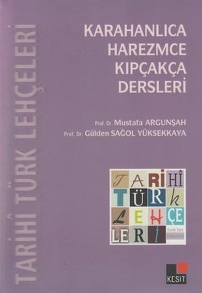 Tarihi Türk Lehçeleri; Karahanlıca Harezmce Kıpçakça Dersleri