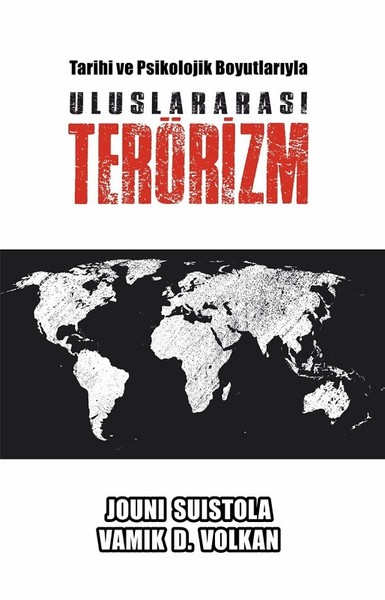 Tarihi ve Psikolojik Boyutlarıyla Uluslararası Terörizm Jouni Suistola