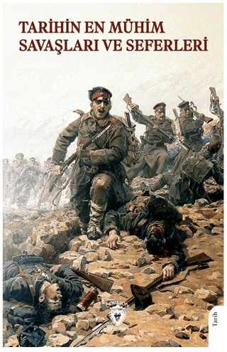 Tarihin En Mühim Savaşları ve Seferleri