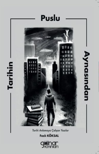 Tarihin Puslu Aynasından Fazlı Köksal
