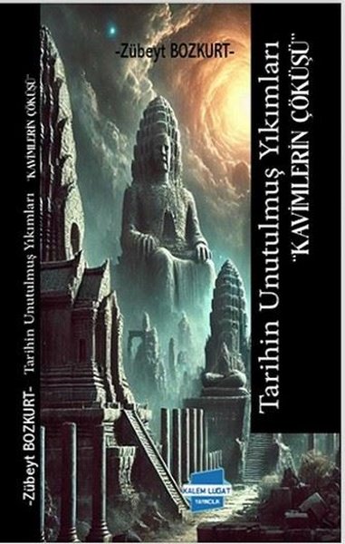 Tarihin Unutulmuş Yıkımları - Kavimlerin Çöküşü