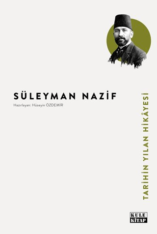 Tarihin Yılan Hikâyesi Süleyman Nazif