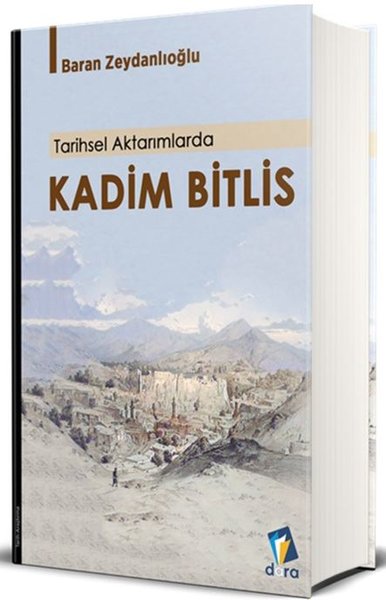 Tarihsel Aktarımlarda Kadim Bitlis (Ciltli)