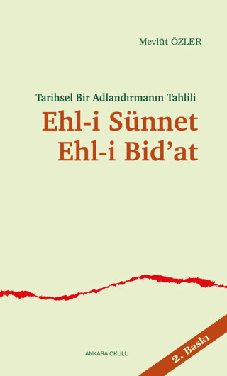 Tarihsel Bir Adlandırmanın Tahlili Ehl-i Sünnet Ehl-i Bid’at