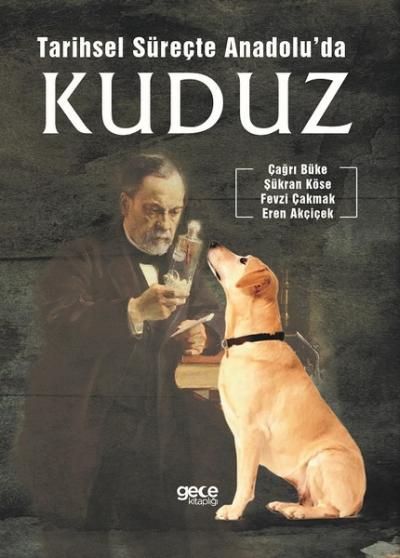 Tarihsel Süreçte Anadolu'da Kuduz Çağrı Büke