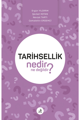 Tarihsellik Nedir Ne Değildir?