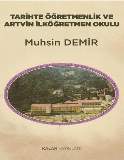 Tarihte Öğretmenlik ve Artvin İlköğretim Okulu Muhsin Demir